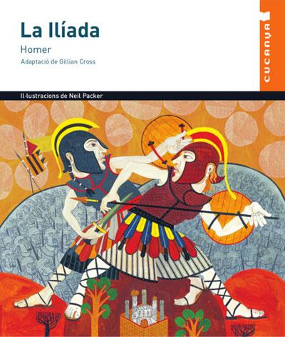 LA ILIADA (CUCANYA) | 9788468272740 | HOMER (ADAPTACIO GILLIAN CROSS | Llibreria Online de Tremp