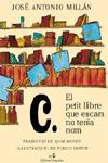 C. EL PETIT LLIBRE QUE ENCARA NO TENIA NOM | 9788475969930 | MILLAN, JOSE ANTONIO | Llibreria Online de Tremp