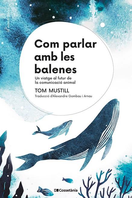 COM PARLAR AMB LES BALENES | 9788413564395 | MUSTILL, TOM | Llibreria Online de Tremp