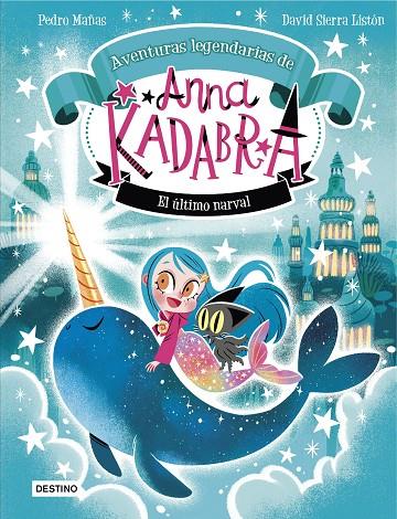 ANNA KADABRA. AVENTURAS LEGENDARIAS 3. EL ÚLTIMO NARVAL | 9788408295372 | MAÑAS, PEDRO/SIERRA LISTÓN, DAVID | Llibreria Online de Tremp