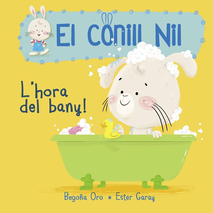 L'HORA DEL BANY! (EL CONILL NIL 2) | 9788448849856 | BEGOÑA ORO/ESTER GARAY | Llibreria Online de Tremp