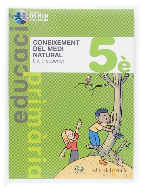 CONEIXEMENT DEL MEDI NATURAL 5 (NOU MON PER A TOTHOM) | 9788466111720 | FONTICH JULIÀ, ALBERT/VIGO ANGLADA, MARTA | Llibreria Online de Tremp