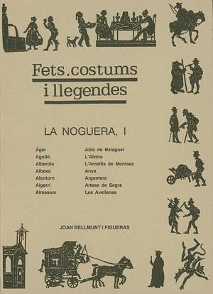 FETS, COSTUMS I LLEGENDES. LA NOGUERA I | 9788479352127 | BELLMUNT FIGUERAS, JOAN | Llibreria Online de Tremp