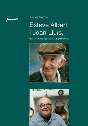 ESTEVE ALBERT I JOAN LLUIS DOS HOMES DE CULTURA PI | 9788479352745 | GARCIA, XAVIER | Llibreria Online de Tremp