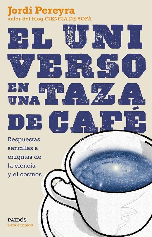 EL UNIVERSO EN UNA TAZA DE CAFÉ | 9788449331565 | JORDI PEREYRA | Llibreria Online de Tremp