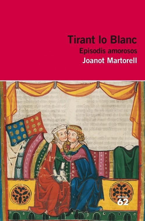 TIRANT LO BLANC. EPISODIS AMOROSOS | 9788415192855 | JOANOT MARTORELL | Llibreria Online de Tremp