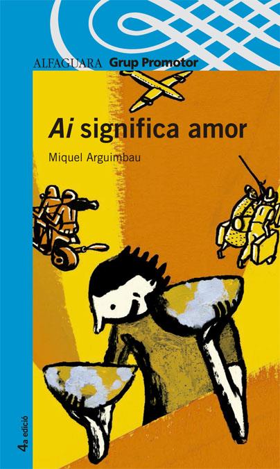 AI SIGNIFICA AMOR | 9788484357353 | ARGUIMBAU, MIQUEL | Llibreria Online de Tremp