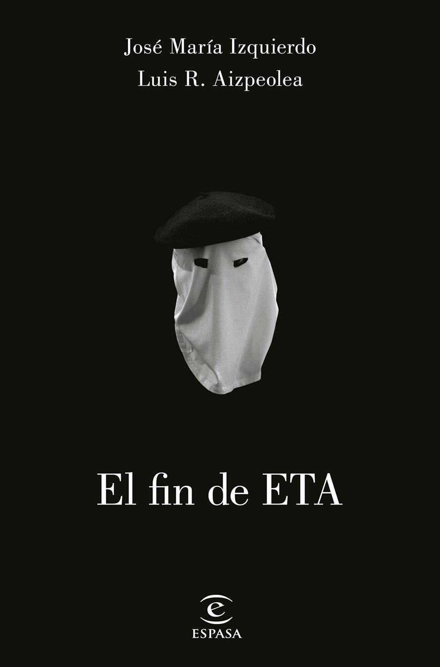 EL FIN DE ETA | 9788467049978 | JOSÉ MARÍA IZQUIERDO/LUIS AIZPELOA