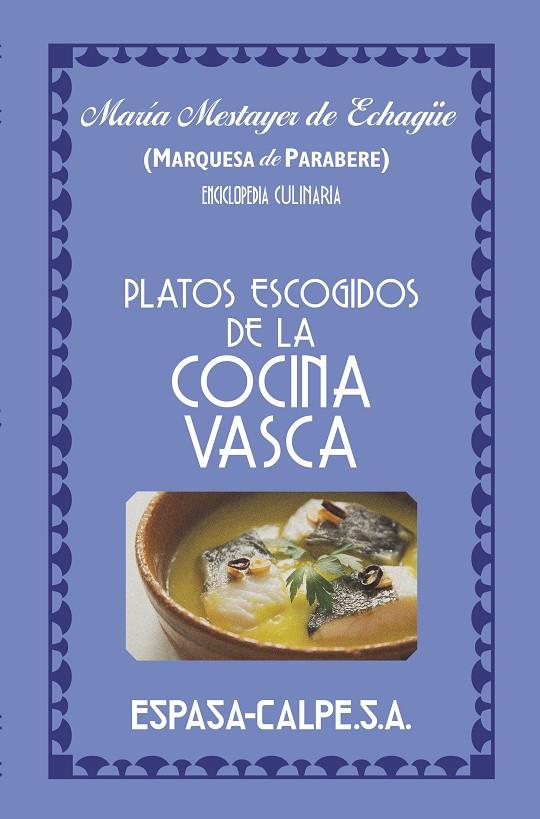 PLATOS ESCOGIDOS DE LA COCINA VASCA | 9788467063554 | MARQUESA DE PARABERE | Llibreria Online de Tremp