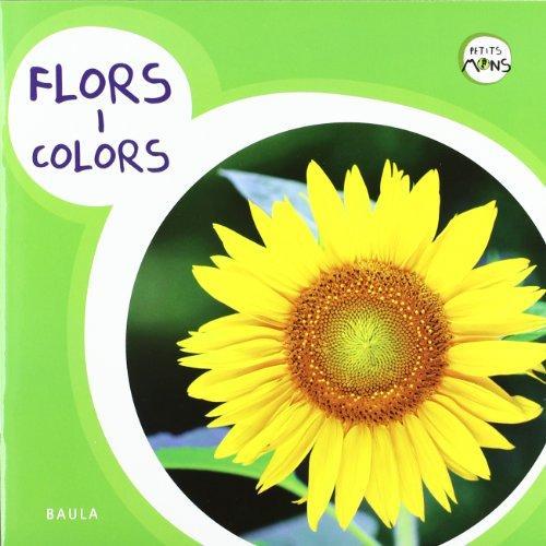 FLORS I COLORS | 9788447922413 | BOZA BELTRAN, SHEILA/ESTELLER LLOPIS, GEMMA/MARTÍNEZ ALONSO, BERTA/MUNTANÉ JIMÉNEZ, VANESSA/PAÜLS RO | Llibreria Online de Tremp