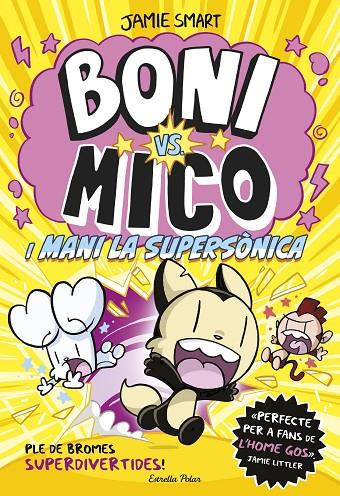 BONI VS MICO 4. BONI VS. MICO I MANI LA SUPERSÒNICA | 9788418444982 | SMART, JAMIE | Llibreria Online de Tremp