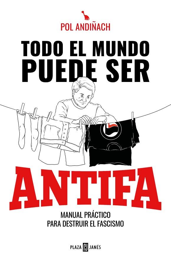 TODO EL MUNDO PUEDE SER ANTIFA | 9788401025846 | ANDIÑACH, POL | Llibreria Online de Tremp