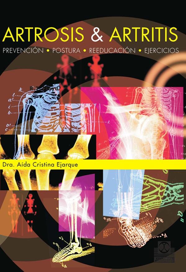 ARTROSIS& ARTRITIS: PREVENCION,POSTURA, REEDUCACION | 9788480190404 | EJARQUE, AIDA CRISTINA | Llibreria Online de Tremp