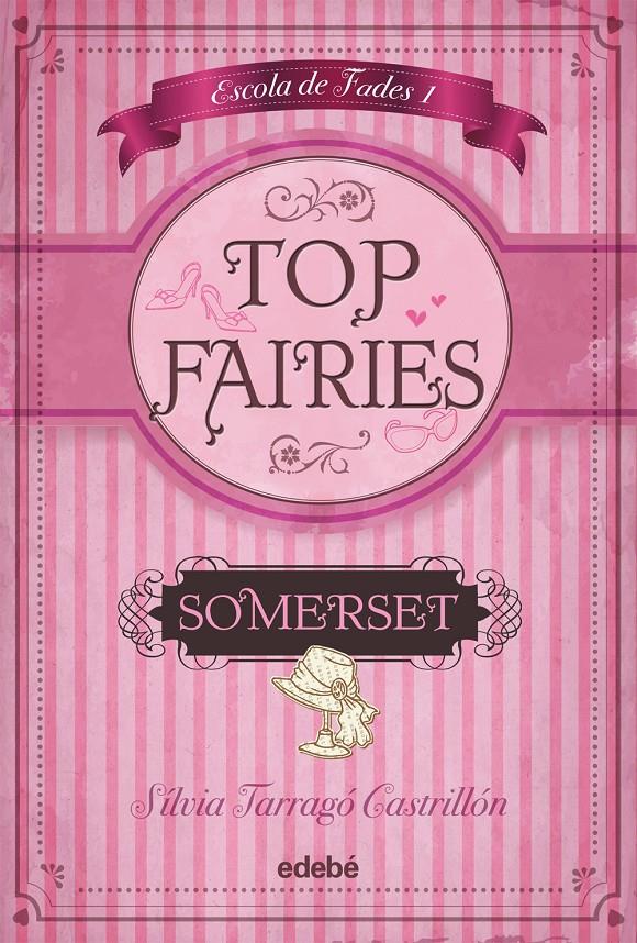 TOP FAIRIES: ESCOLA DE FADES (I). SOMERSET | 9788468308548 | TARRAGÓ CASTRILLÓN, SILVIA | Llibreria Online de Tremp