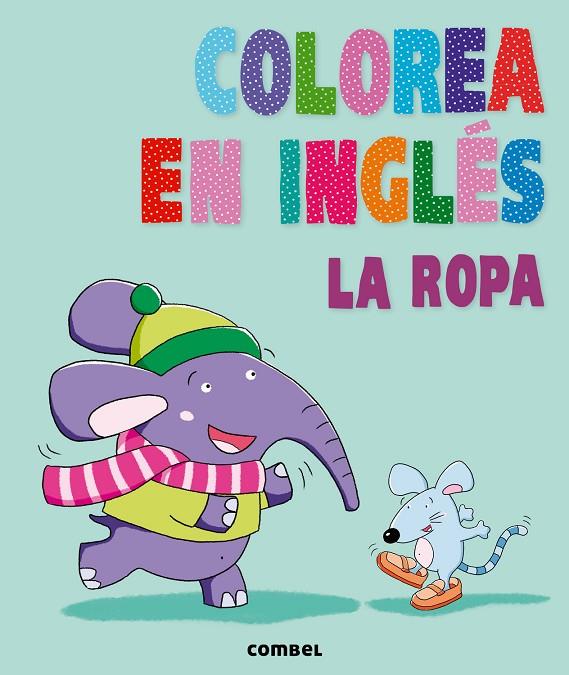 COLOREA EN INGLÉS. LA ROPA | 9788498258912 | Llibreria Online de Tremp