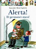 ALERTA! EL GERMANET ATACA! | 9788424626525 | JOLY, FANNY; CAPDEVILA, ROSER | Llibreria Online de Tremp