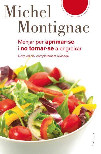 MENJAR PER APRIMAR-SE I NO TORNAR-SE A ENGREIXAR | 9788466409315 | MONTIGNAC, MICHAEL | Llibreria Online de Tremp