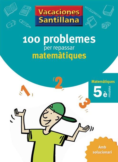 VACACIONES SANTILLANA, MATEMATIQUES, 5 EDUCACIO PRIMARIA | 9788479182311 | VARIOS AUTORES | Llibreria Online de Tremp