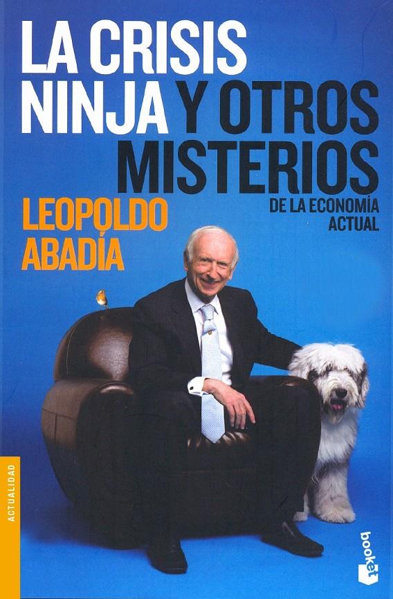 CRISIS NINJA Y OTROS MISTERIOS DE LA ECONOMIA ACTUAL | 9788467032741 | ABADIA, LEOPOLDO | Llibreria Online de Tremp