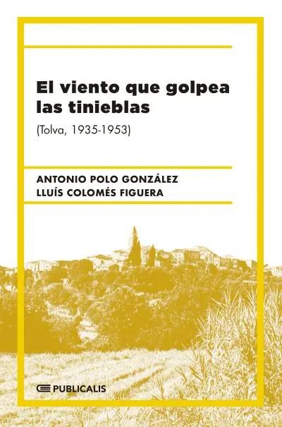 EL VIENTO QUE GOLPEA LAS TINIEBLAS | 9788412851205 | COLOMÉS FIGUERA, LLUÍS/POLO GONZÁLEZ, ANTONIO | Llibreria Online de Tremp