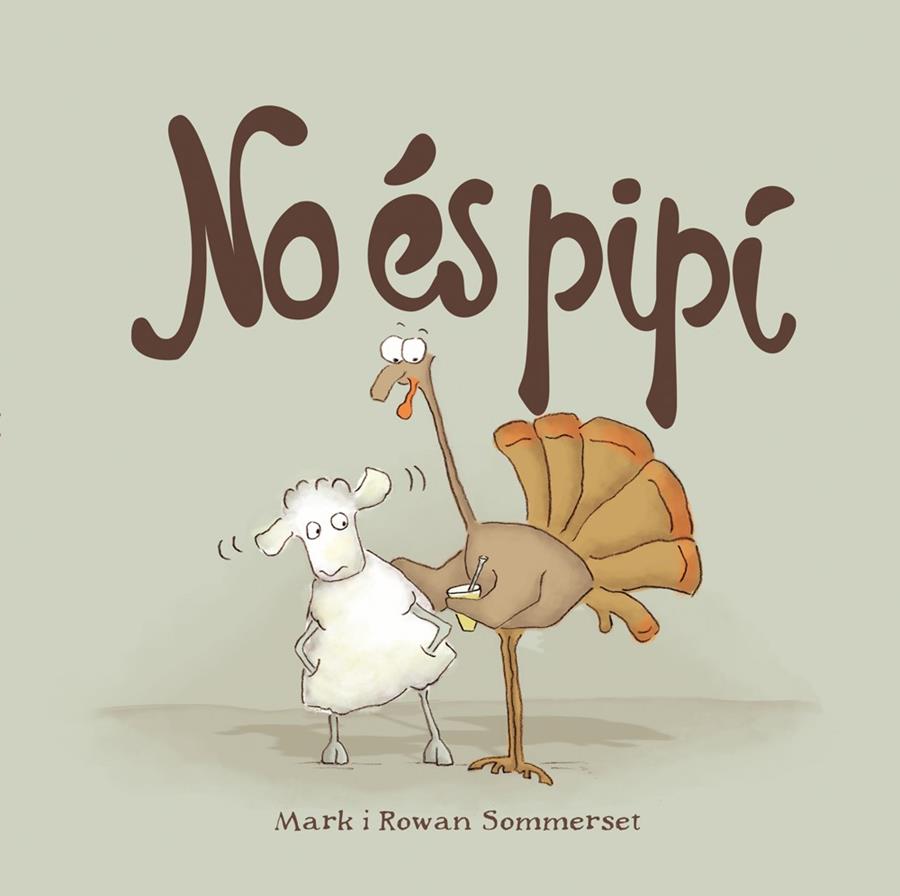 NO ÉS PIPÍ | 9788424661595 | SOMMERSET, MARK/SOMMERSET, ROWAN | Llibreria Online de Tremp