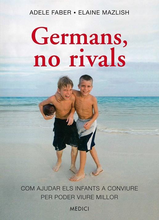 GERMANS, NO RIVALS | 9788497991568 | ADELE, FABER/ELAINE, MASLISH | Llibreria Online de Tremp