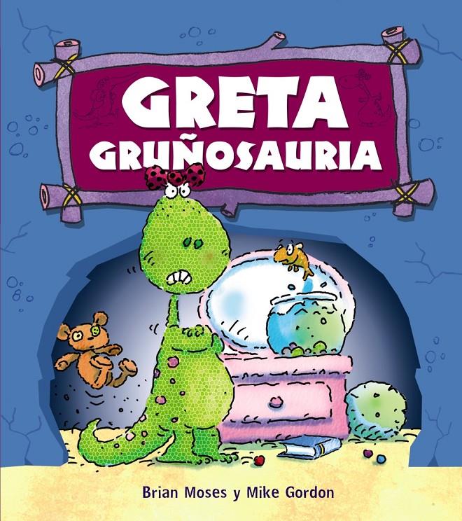 GRETA GRUÑOSAURIA | 9788467840179 | MOSES, BRIAN | Llibreria Online de Tremp