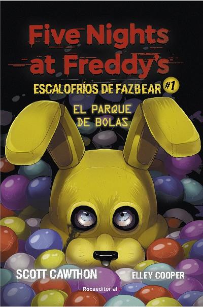 FIVE NIGHTS AT FREDDY'S. ESCALOFRÍOS DE FAZBEAR 1. EL PARQUE DE BOLAS | 9788418557804 | CAWHTON, SCOTT/COOPER, ELLEY | Llibreria Online de Tremp