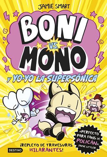 BONI VS MONO 4. BONI VS. MONO Y YO-YO, LA SUPERSÓNICA | 9788408297376 | SMART, JAMIE | Llibreria Online de Tremp