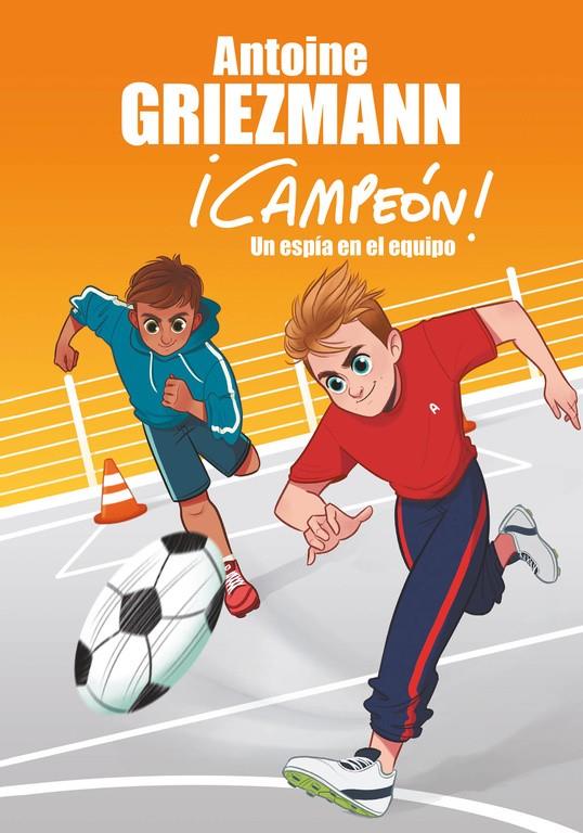 UN ESPÍA EN EL EQUIPO (¡CAMPEÓN! 2) | 9788416712786 | ANTOINE GRIEZMANN | Llibreria Online de Tremp