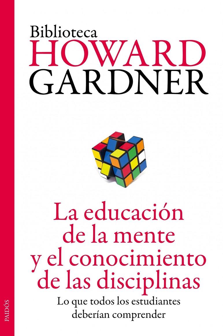 EDUCACIÓN DE LA MENTE Y EL CONOCIMIENTO DE LAS DISCIPLINAS | 9788449327445 | HOWARD GARDNER | Llibreria Online de Tremp