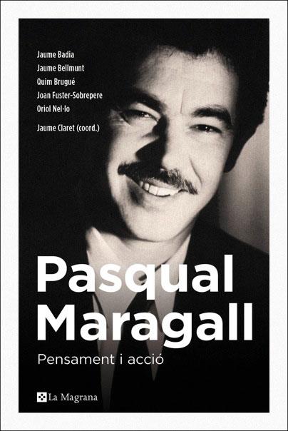 PASQUAL MARAGALL. PENSAMENT I ACCIÓ | 9788482648231 | CLARET MIRANDA, JAUME | Llibreria Online de Tremp