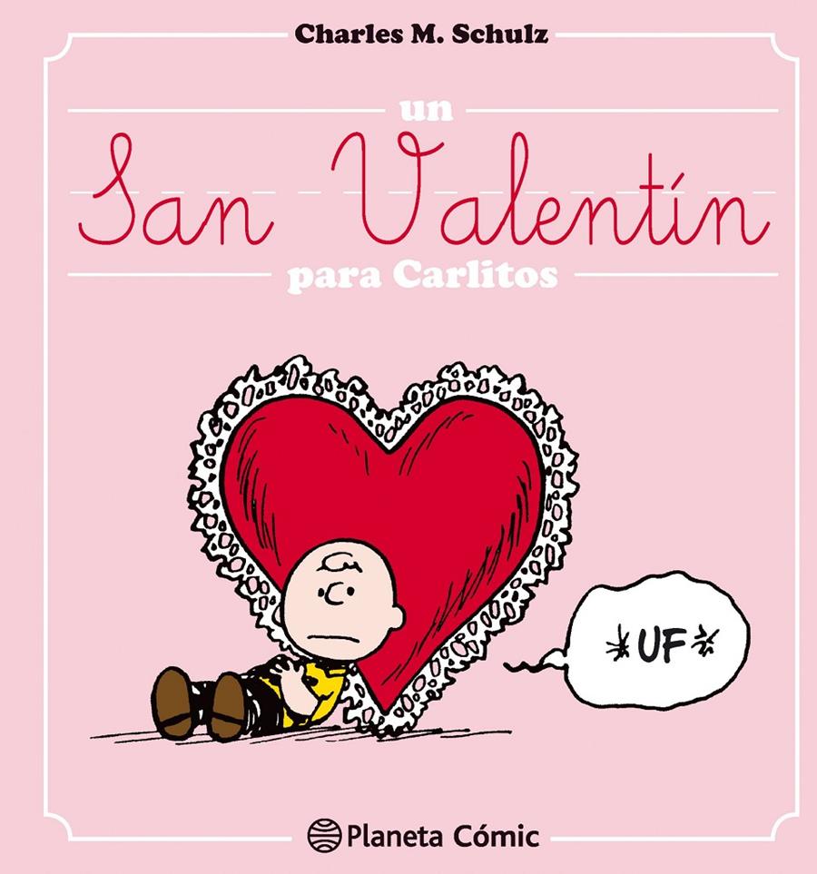 UN SAN VALENTÍN PARA CARLITOS | 9788416476695 | CHARLES M.SCHULZ | Llibreria Online de Tremp