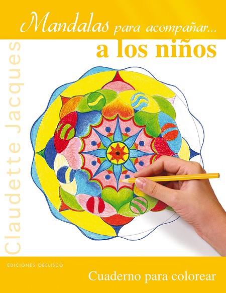 MANDALAS PARA ACOMPAÑAR A LOS NIÑOS | 9788491111832 | JACQUES, CLAUDETTE | Llibreria Online de Tremp