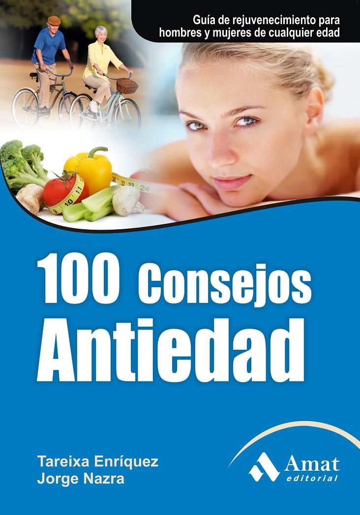 100 CONSEJOS ANTIEDAD | 9788497353823 | ENRÍQUEZ, TAREIXA/NAZRA, JORGE | Llibreria Online de Tremp