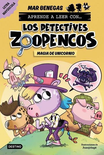 APRENDE A LEER CON... LOS DETECTIVES ZOOPENCOS 4. MAGIA DE UNICORNIO | 9788408278481 | BENEGAS, MAR | Llibreria Online de Tremp