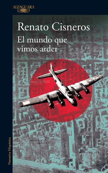 EL MUNDO QUE VIMOS ARDER | 9788420476575 | CISNEROS, RENATO | Llibreria Online de Tremp