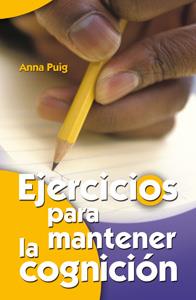 EJERCICIOS PARA MANTENER LA COGNICIÓN | 9788498421200 | PUIG ALEMÁN, ANNA | Llibreria Online de Tremp