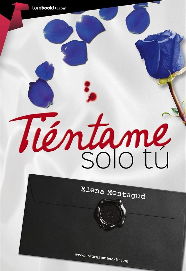 TIÉNTAME SÓLO TÚ | 9788415747727 | MONTAGUD LÓPEZ, ELENA | Llibreria Online de Tremp