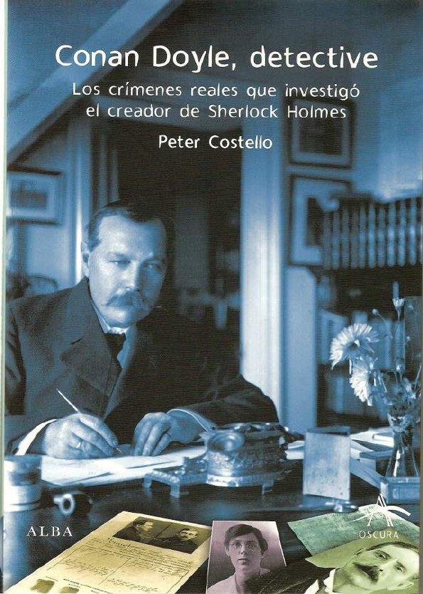 CONAN DOYLE, DETECTIVE: LOS AUTENTICOS CRIMENES QUE INV. | 9788484283737 | COSTELLO, PETER | Llibreria Online de Tremp