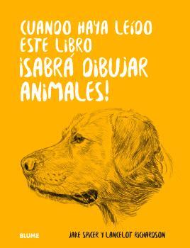 CUANDO HAYA LEIDO ESTE LIBRO ¡SABRÁ DIBUJAR ANIMALES! | 9788410048676 | SPICER, JAKE | Llibreria Online de Tremp