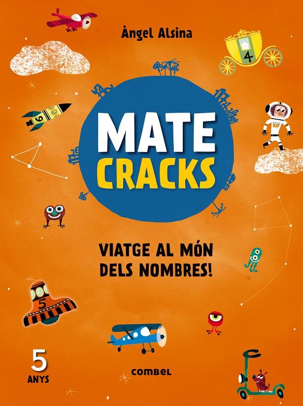 MATECRACKS VIATGE AL MÓN DELS NOMBRES! 5 ANYS | 9788491010913 | ALSINA, ÀNGEL | Llibreria Online de Tremp