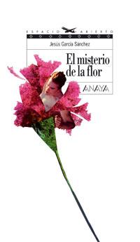 MISTERIO DE LA FLOR, EL | 9788466753562 | GARCIA SANCHEZ, JESUS | Llibreria Online de Tremp