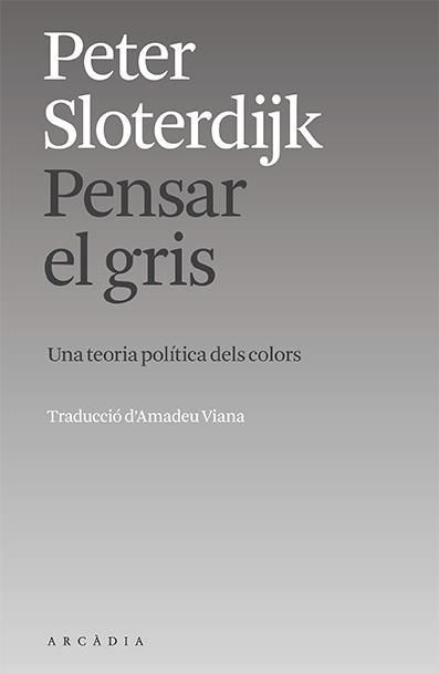 PENSAR EL GRIS | 9788412745719 | SLOTERDIJK, PETER | Llibreria Online de Tremp