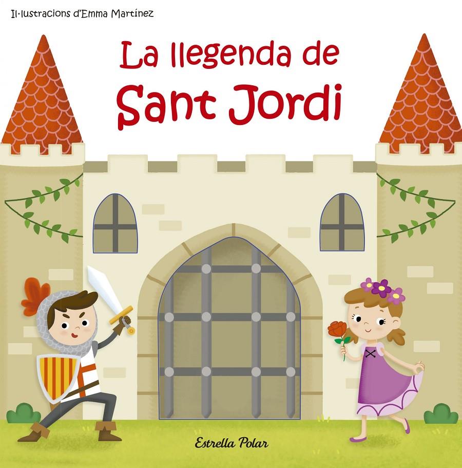 LA LLEGENDA DE SANT JORDI | 9788491371625 | EMMA MARTÍNEZ | Llibreria Online de Tremp