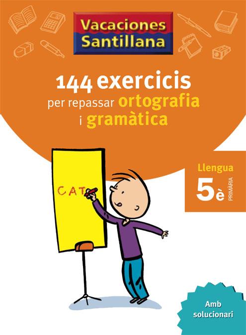 VACACIONES SANTILLANA, ORTOGRAFIA I GRAMATICA, LLENGUA, 5 ED | 9788479182250 | Llibreria Online de Tremp