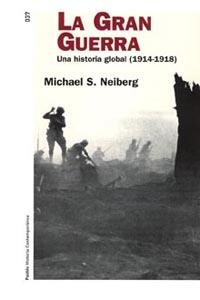 GRAN GUERRA : UNA HISTORIA GLOBAL (1914-1918) | 9788449318900 | NEIBERG, MICHAEL S. | Llibreria Online de Tremp