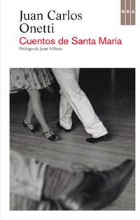 CUENTOS DE SANTA MARIA | 9788490063910 | ONETTI, JUAN CARLOS | Llibreria Online de Tremp