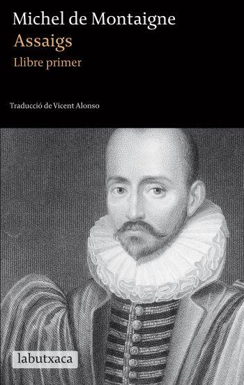 ASSAIGS : LLIBRE PRIMER | 9788499302256 | DE MONTAIGNE, MICHEL | Llibreria Online de Tremp