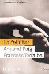 FELICITAT, LA | 9788484378457 | PUIG, ARMAND ; TORRALBA, FRANCESC | Llibreria Online de Tremp